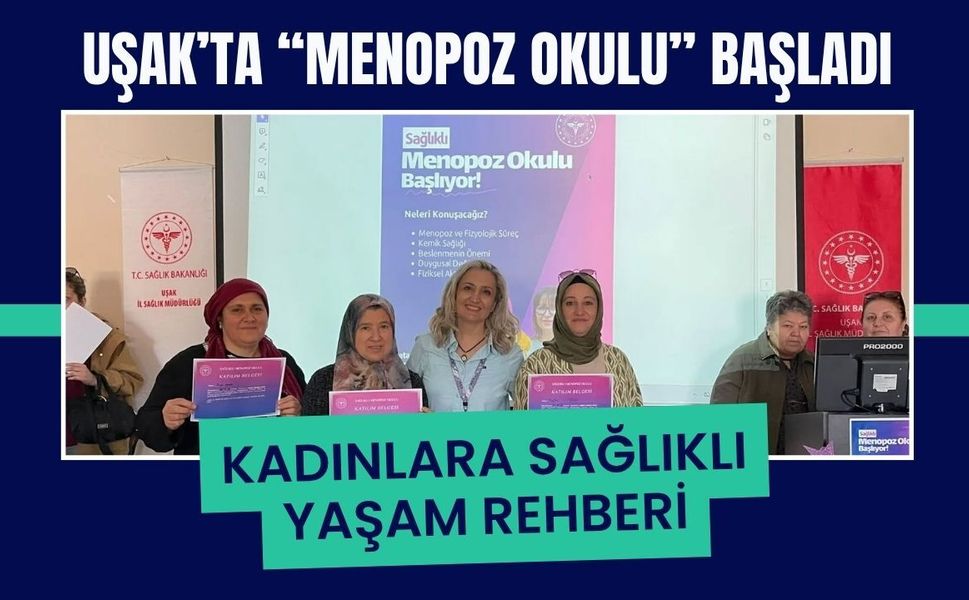 Uşak’ta “Menopoz Okulu” Başladı: Kadınlara Sağlıklı Yaşam Rehberi