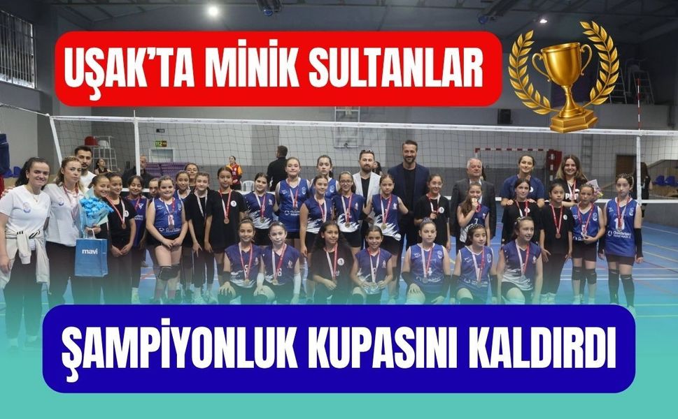 Uşak’ta Minik Sultanlar Şampiyonluk Kupasını Kaldırdı