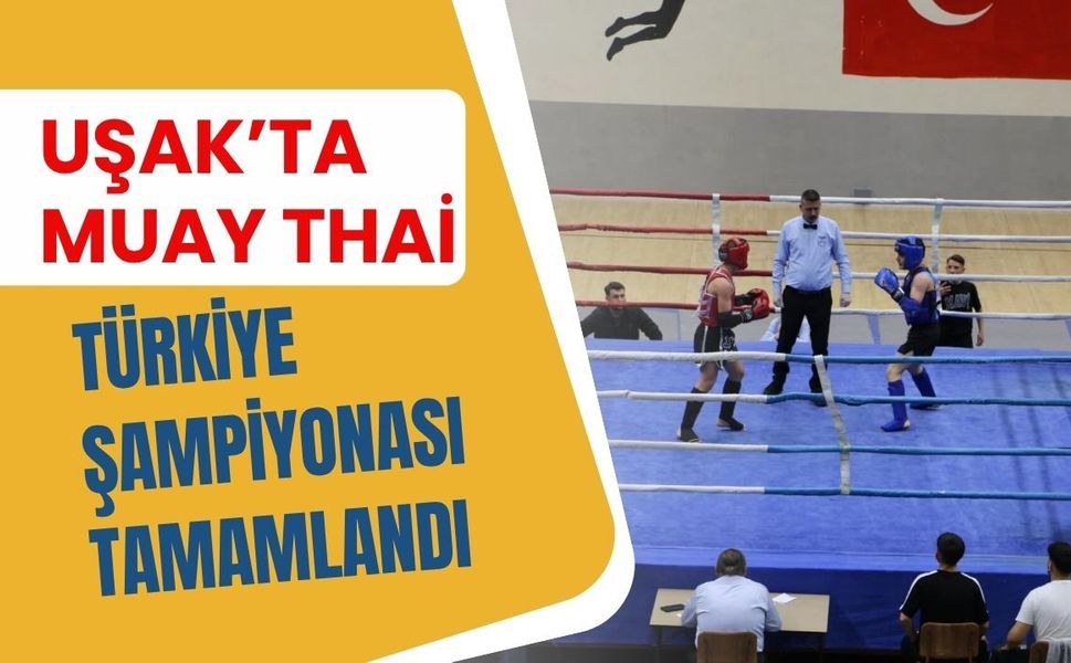 Uşak’ta Muay Thai Türkiye Şampiyonası Tamamlandı