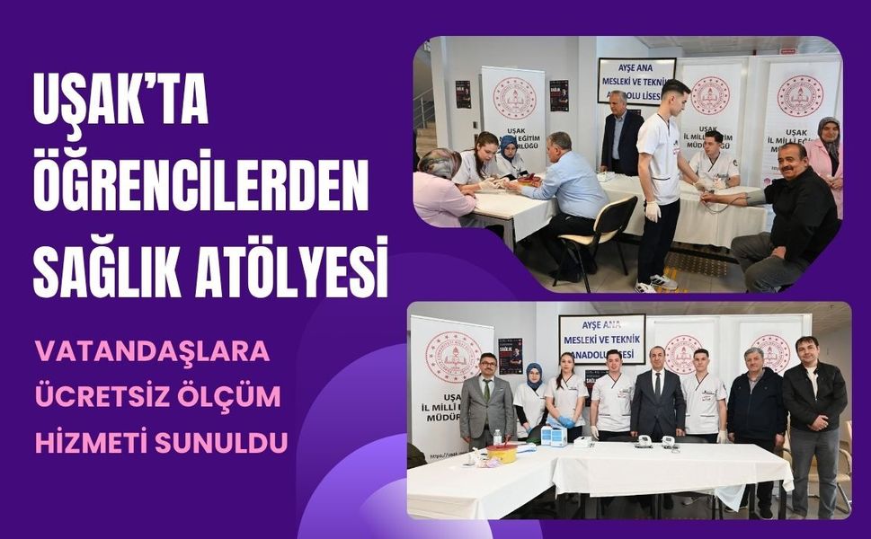 Uşak’ta Öğrencilerden Sağlık Atölyesi: Vatandaşlara Ücretsiz Ölçüm Hizmeti Sunuldu