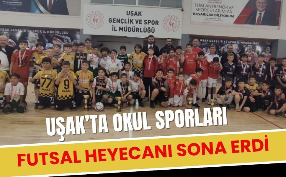 Uşak’ta Okul Sporları Futsal Heyecanı Sona Erdi