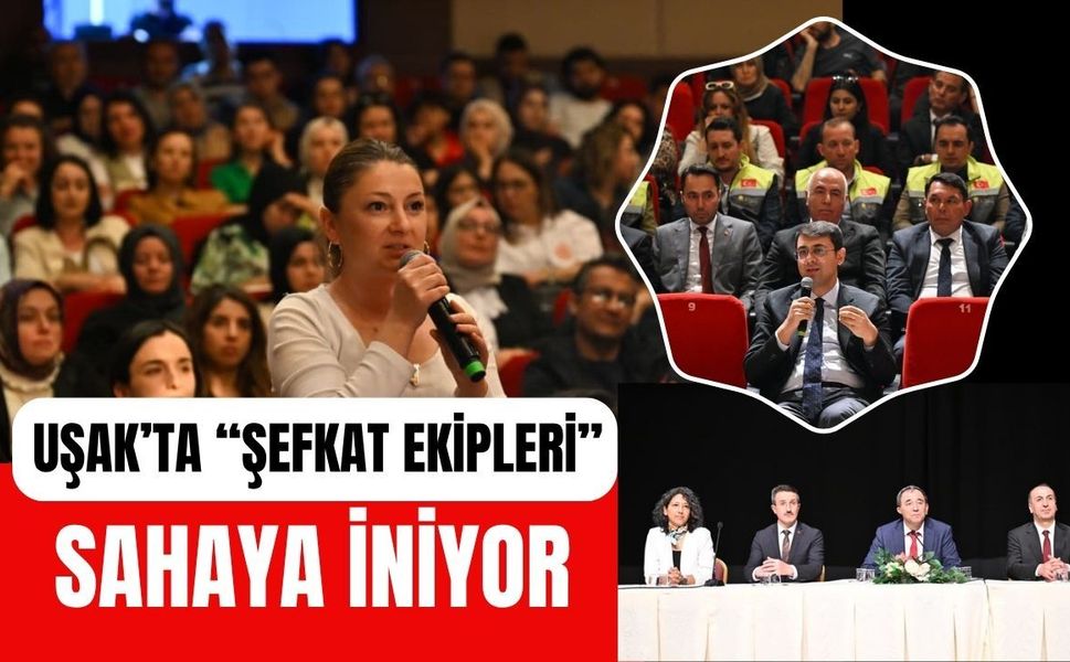 Uşak’ta “Şefkat Ekipleri” Sahaya İniyor: Ailelere Doğrudan Destek Dönemi Başladı