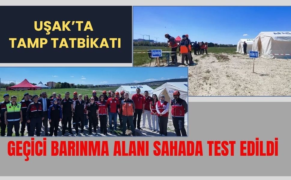 Uşak’ta TAMP tatbikatı: Geçici Barınma Alanı Sahada Test Edildi