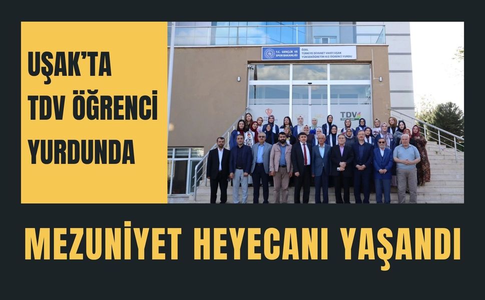 Uşak’ta TDV Öğrenci Yurdunda Mezuniyet Heyecanı Yaşandı