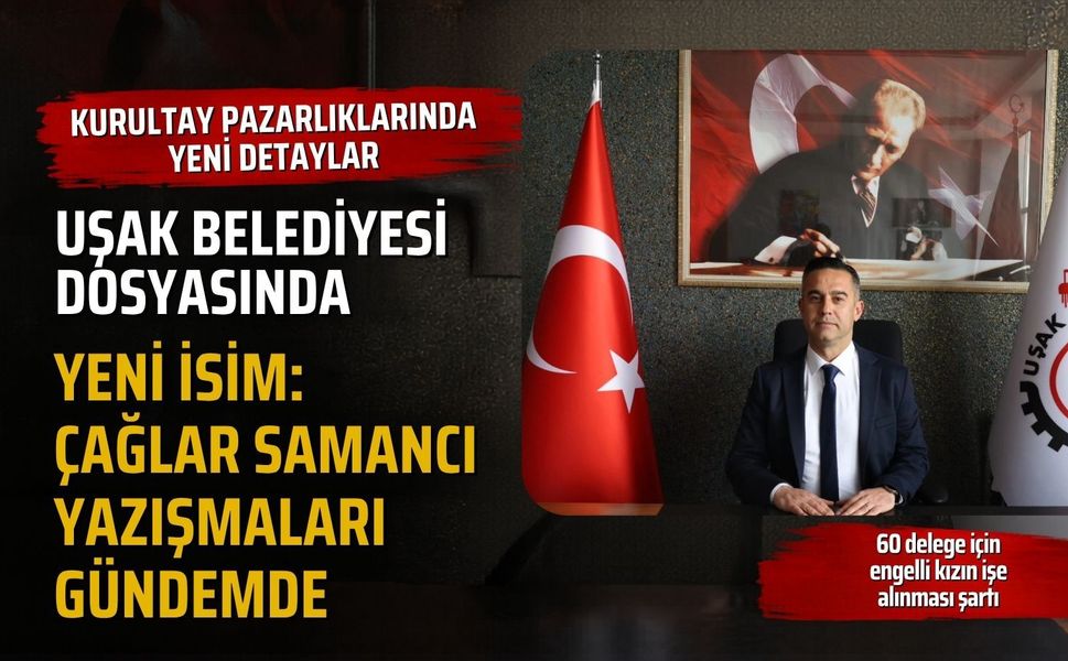 Uşak Belediyesi Dosyasında Yeni İddia: Çağlar Samancı Yazışmaları Gündemde