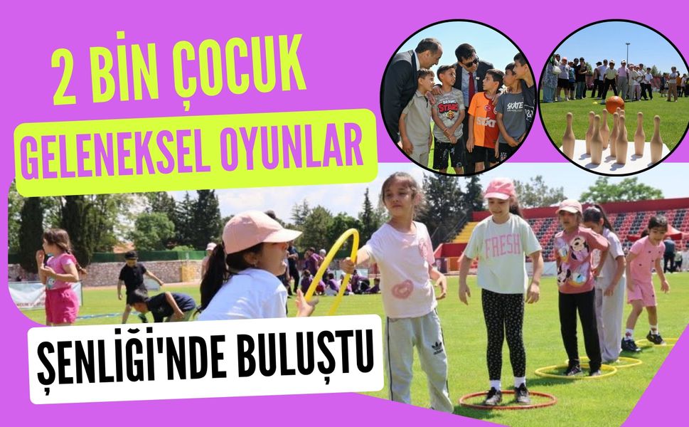 2 Bin Çocuk Geleneksel Oyunlar Şenliği'nde Buluştu