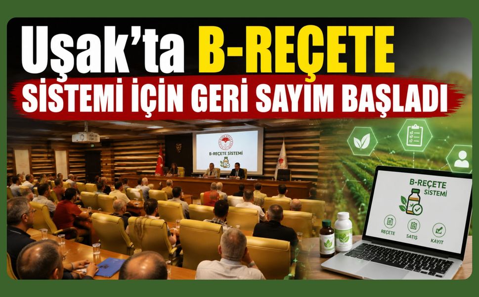 Uşak'ta B-REÇETE Sistemi İçin Geri Sayım Başladı