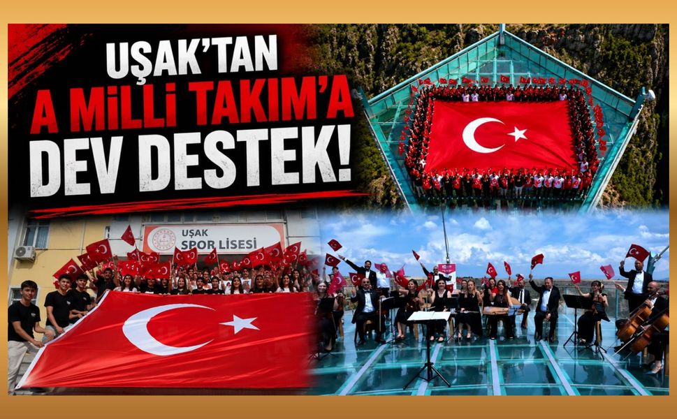 Uşak'tan A Milli Takım'a Dev Destek, Öğrenciler ve Öğretmenler Tek Yürek Oldu