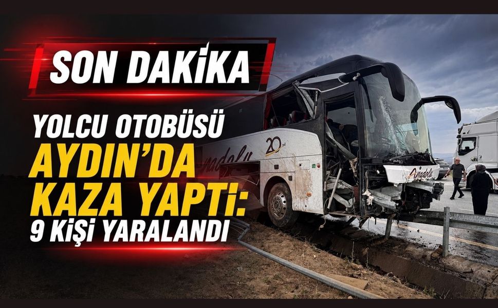 Yolcu Otobüsü Aydın'da Kaza Yaptı: 9 Kişi Yaralandı