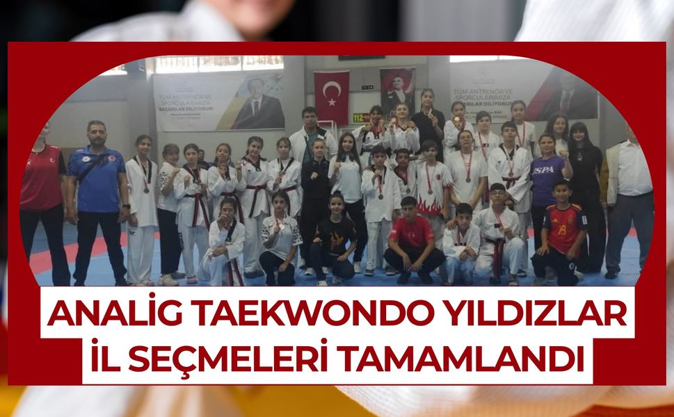 ANALİG Taekwondo Yıldızlar İl Seçmeleri Tamamlandı