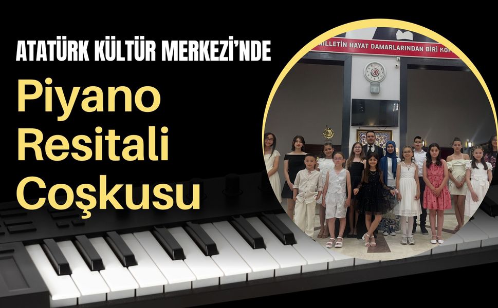 Atatürk Kültür Merkezi’nde Piyano Resitali Coşkusu