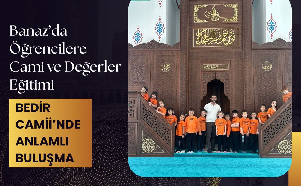 Banaz’da Öğrencilere Cami ve Değerler Eğitimi, Bedir Camii’nde Anlamlı Buluşma