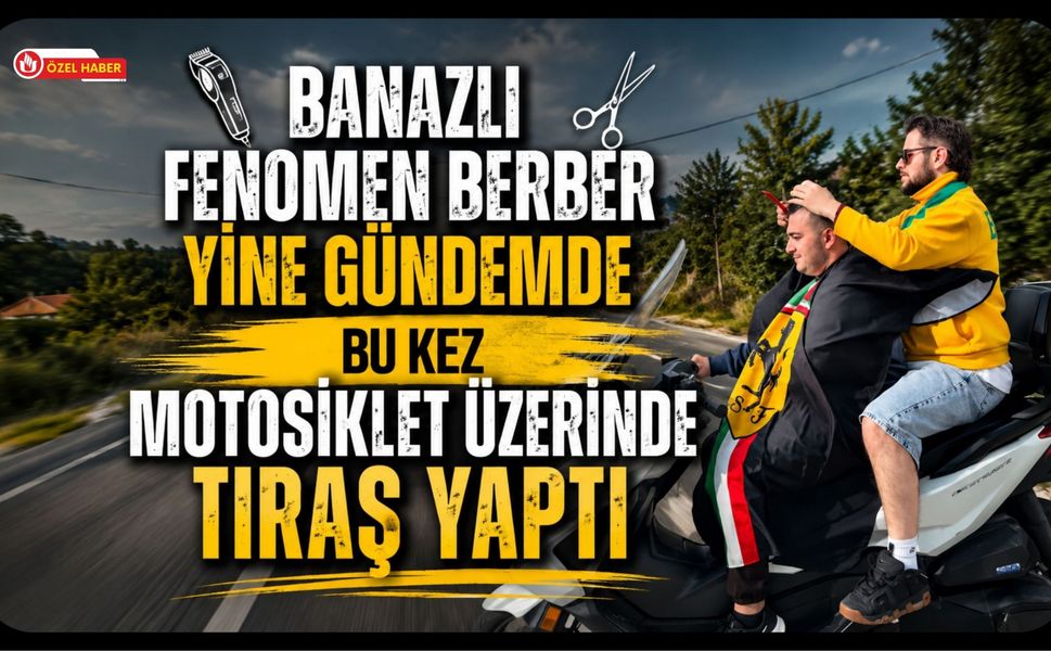 Banazlı Fenomen Berber Yine Gündemde, Bu Kez Motosiklet Üzerinde Tıraş Yaptı