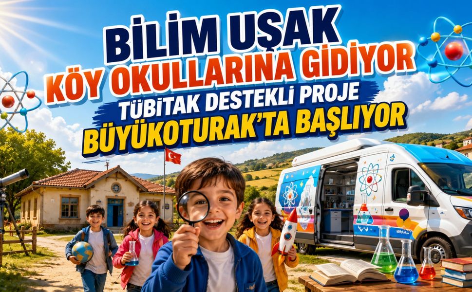Bilim Uşak Köy Okullarına Gidiyor, TÜBİTAK Destekli Proje Büyükoturak’ta Başlıyor