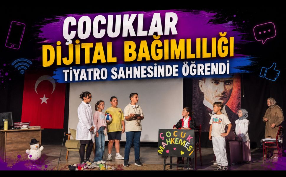 Çocuklar Dijital Bağımlılığı Tiyatro Sahnesinde Öğrendi