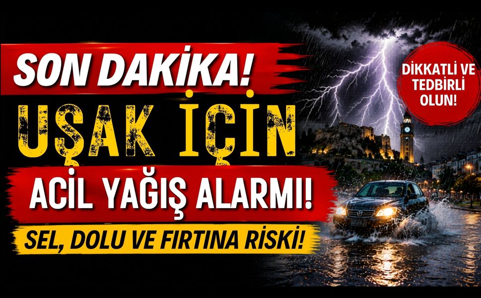 Uşak Valiliği'nden Kuvvetli Yağış Uyarısı: Sel ve Dolu Riskine Dikkat