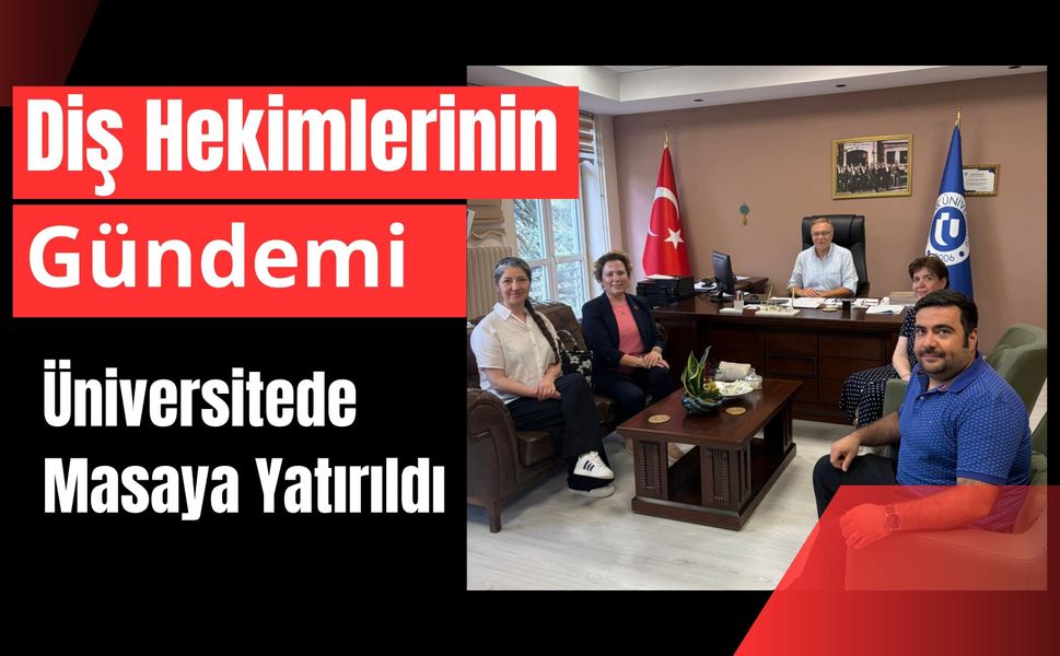 Diş Hekimlerinin Gündemi Üniversitede Masaya Yatırıldı