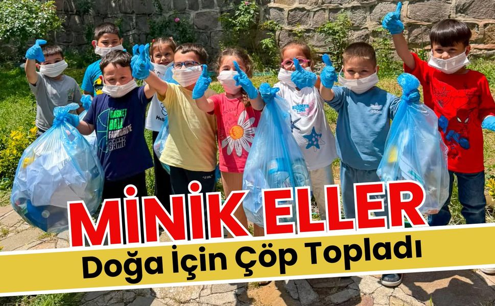 Minik Eller Doğa İçin Çöp Topladı