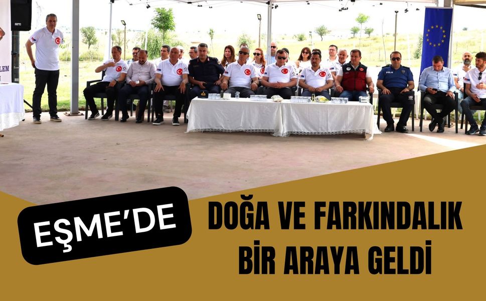 Eşme'de Doğa ve Farkındalık Bir Araya Geldi