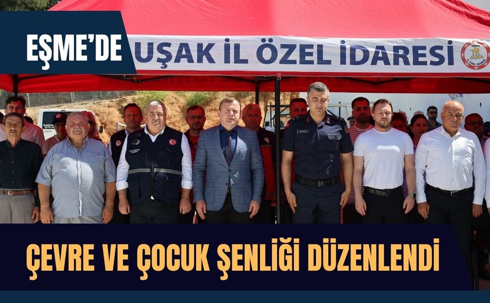Eşme’de Çevre ve Çocuk Şenliği Düzenlendi