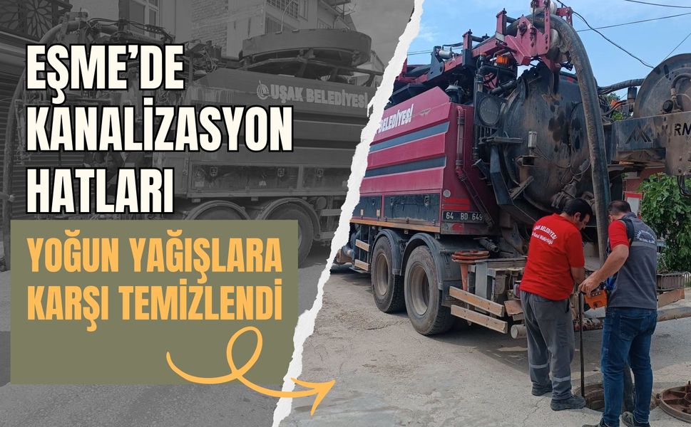 Eşme’de Kanalizasyon Hatları Yoğun Yağışlara Karşı Temizlendi