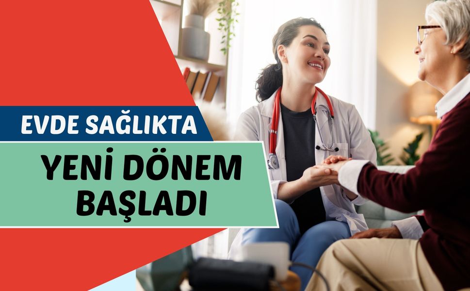 Evde Sağlıkta Yeni Dönem Başladı: Birçok Tedavi Artık Evde Yapılabilecek