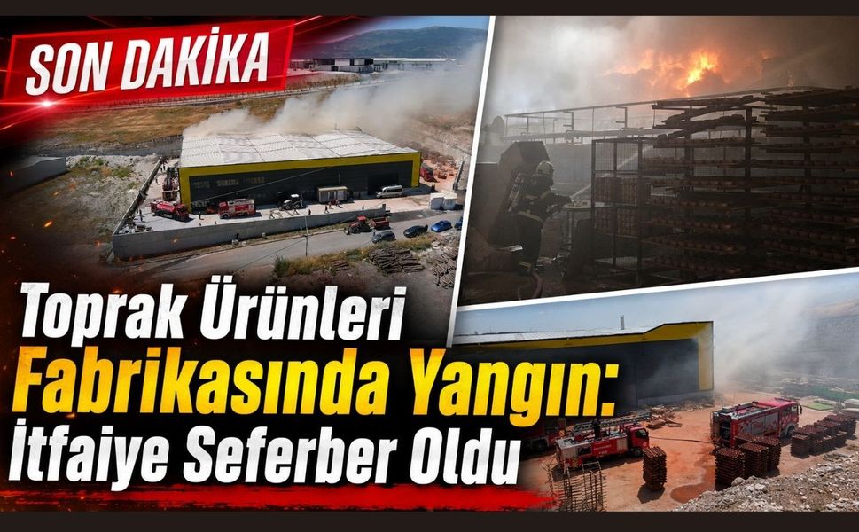 Toprak Ürünleri Fabrikasında Yangın: İtfaiye Seferber Oldu