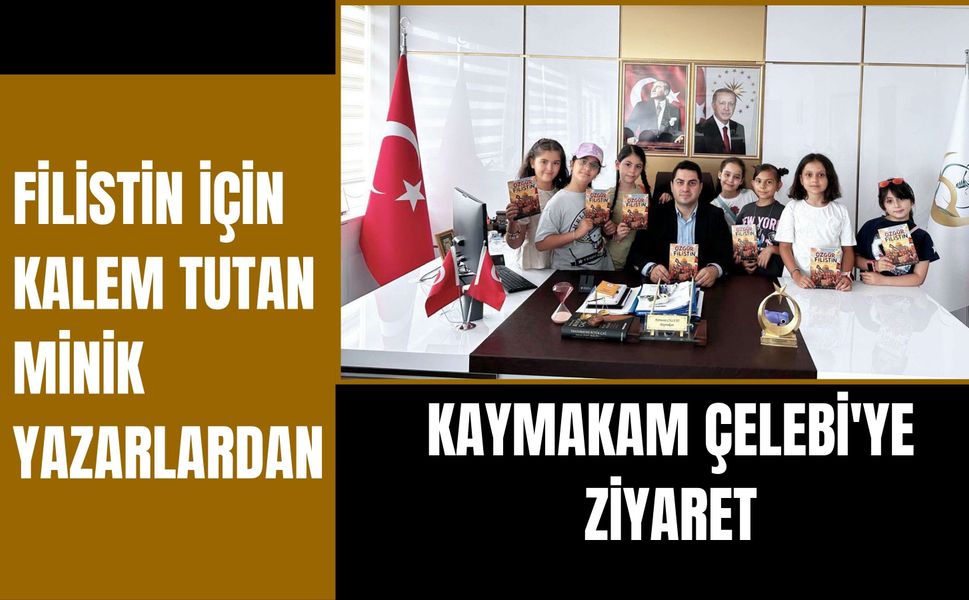 Filistin İçin Kalem Tutan Minik Yazarlardan Kaymakam Çelebi'ye Ziyaret