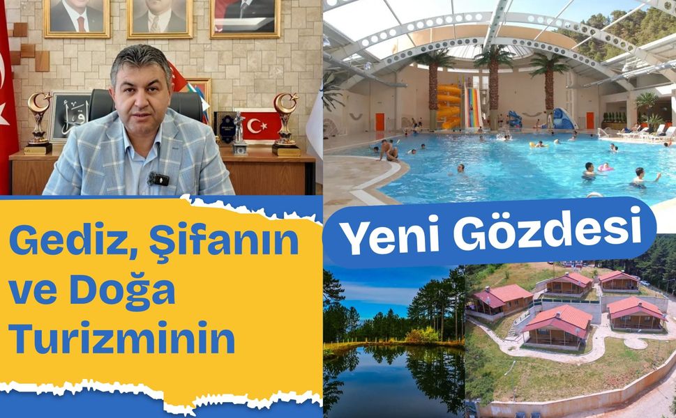 Gediz, Şifanın ve Doğa Turizminin Yeni Gözdesi