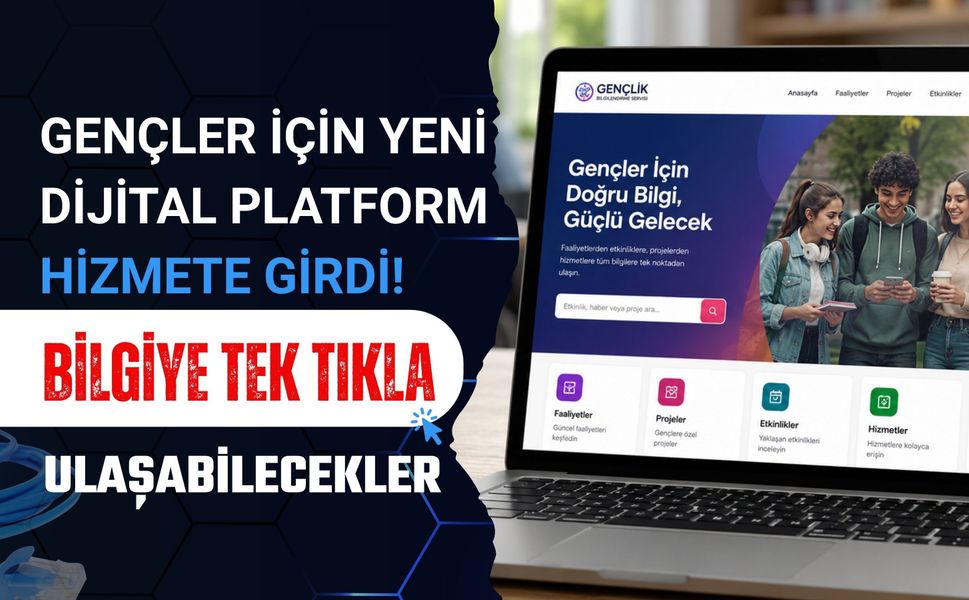 Gençler İçin Yeni Dijital Platform Hizmete Girdi! Bilgiye Tek Tıkla Ulaşabilecekler