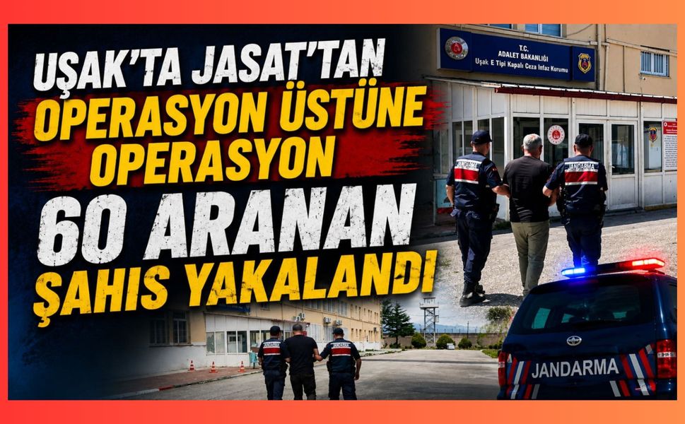Uşak'ta JASAT'tan Operasyon Üstüne Operasyon, 60 Aranan Şahıs Yakalandı
