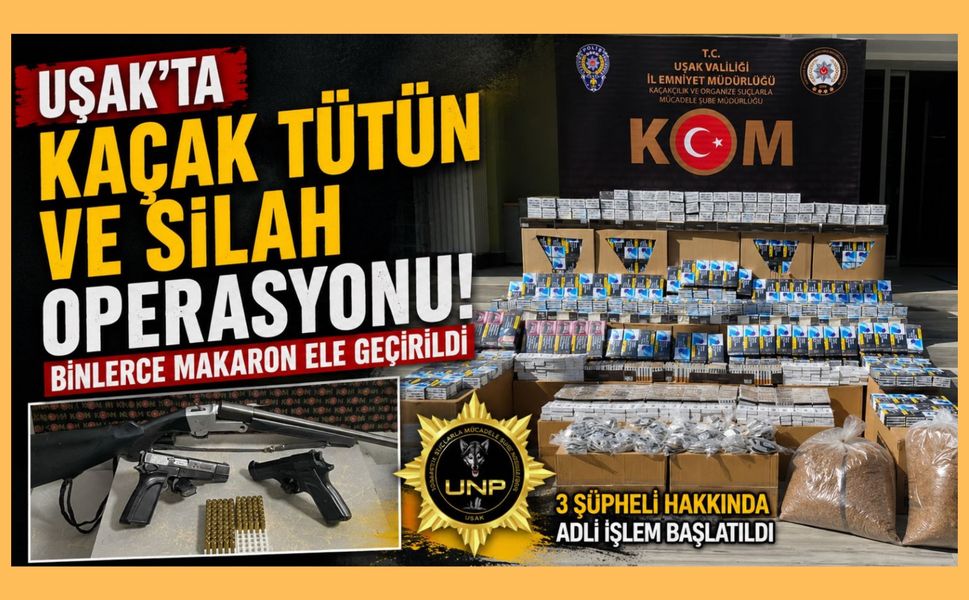 Uşak'ta Kaçak Tütün ve Silah Operasyonu! Binlerce Makaron Ele Geçirildi