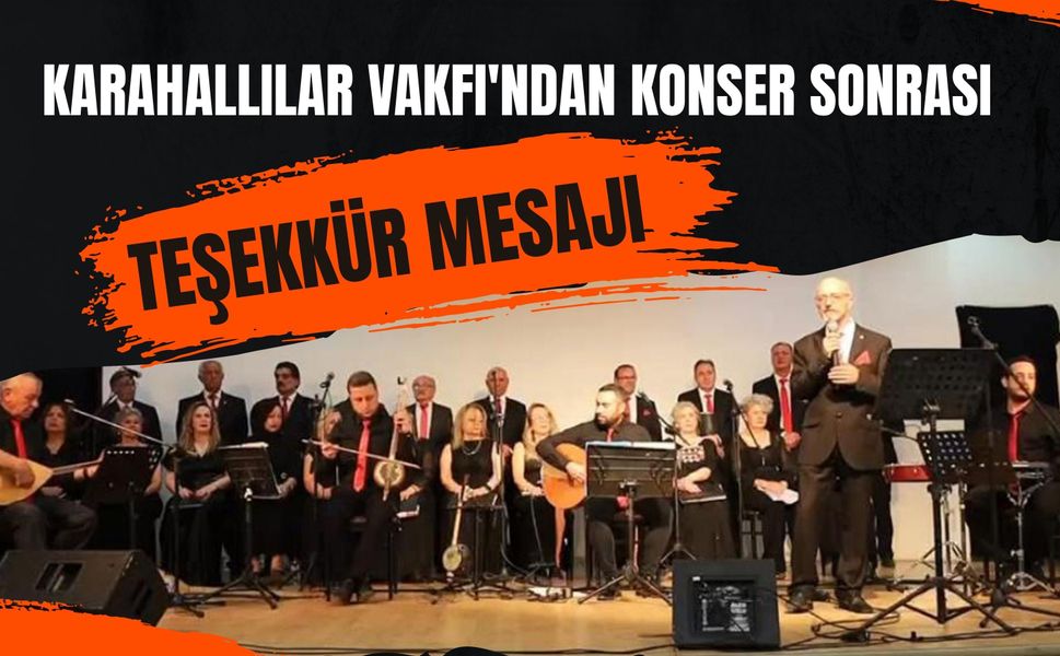 Karahallılar Vakfı'ndan Konser Sonrası Teşekkür Mesajı