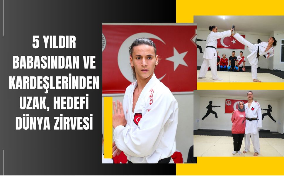 5 Yıldır Babasından ve Kardeşlerinden Uzak, Hedefi Dünya Zirvesi
