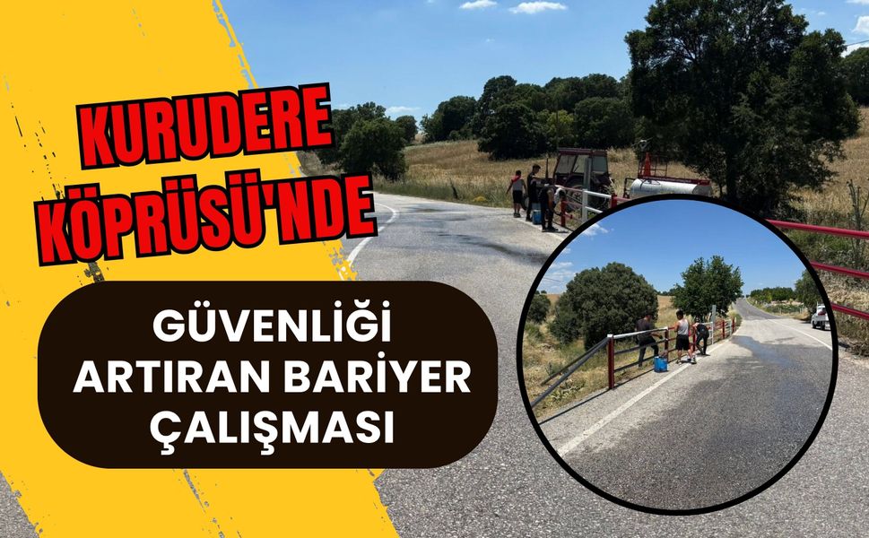 Kurudere Köprüsü'nde Güvenliği Artıran Bariyer Çalışması