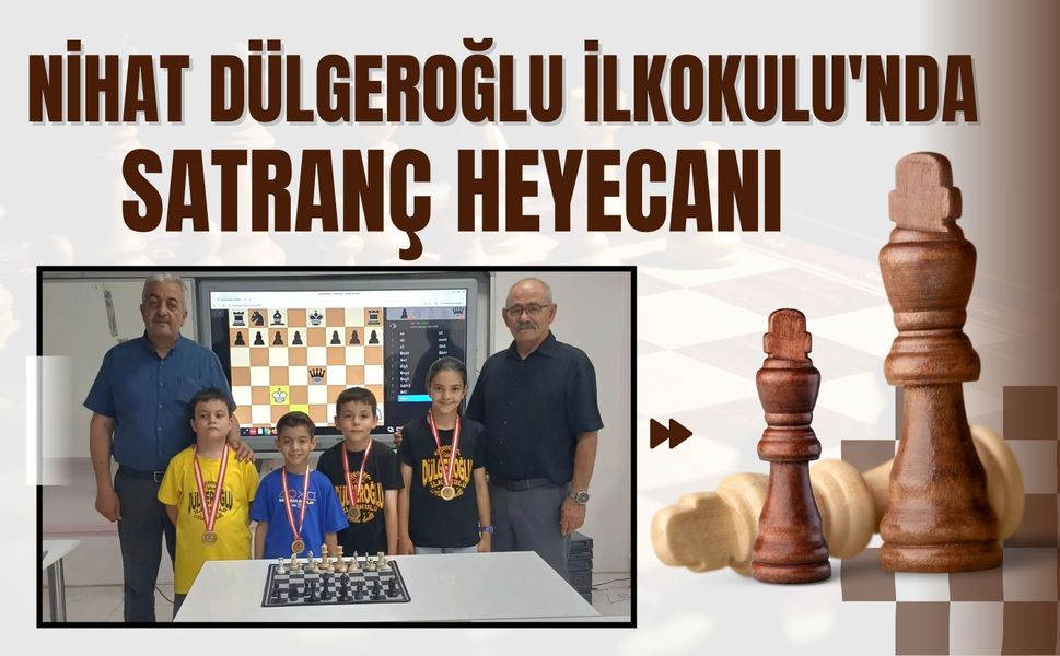 Nihat Dülgeroğlu İlkokulu'nda Satranç Heyecanı, Şampiyonlar Belli Oldu