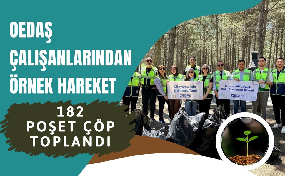 OEDAŞ Çalışanlarından Örnek Hareket: 182 Poşet Çöp Toplandı