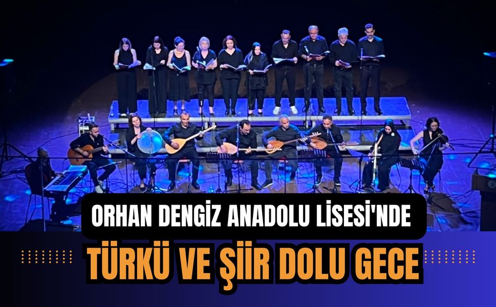 Orhan Dengiz Anadolu Lisesi'nde Türkü ve Şiir Dolu Gece