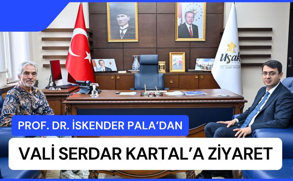Prof. Dr. İskender Pala’dan Vali Serdar Kartal’a Ziyaret