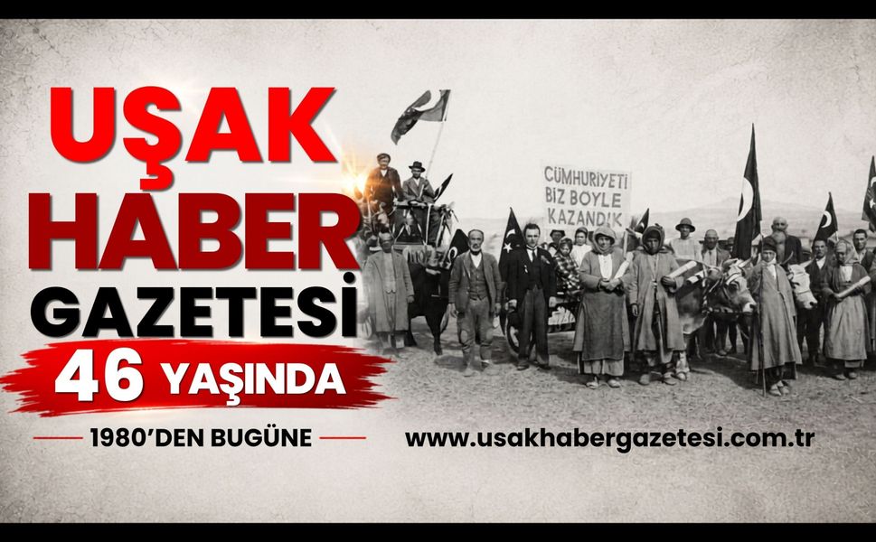 Uşak Haber Gazetesi 46 Yıldır Uşak'ın Hafızası Olmaya Devam Ediyor