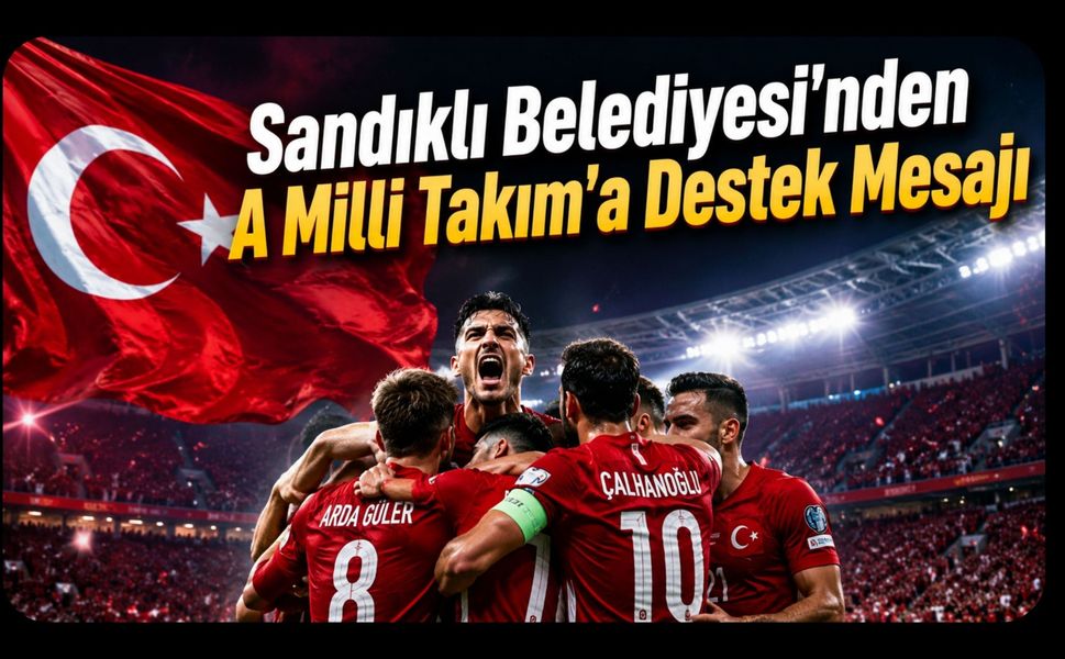Sandıklı Belediyesi'nden A Milli Takım'a Destek Mesajı