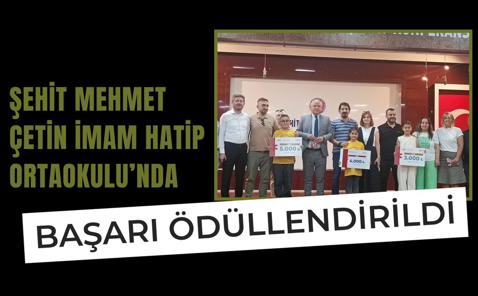 Şehit Mehmet Çetin İmam Hatip Ortaokulu’nda Başarı Ödüllendirildi