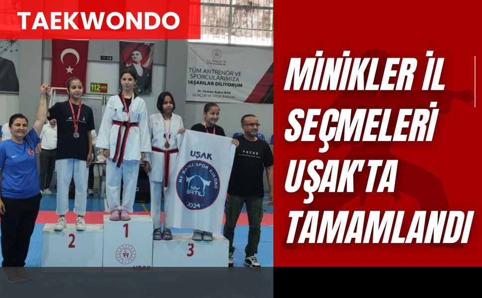 Taekwondo Minikler İl Seçmeleri Uşak'ta Tamamlandı
