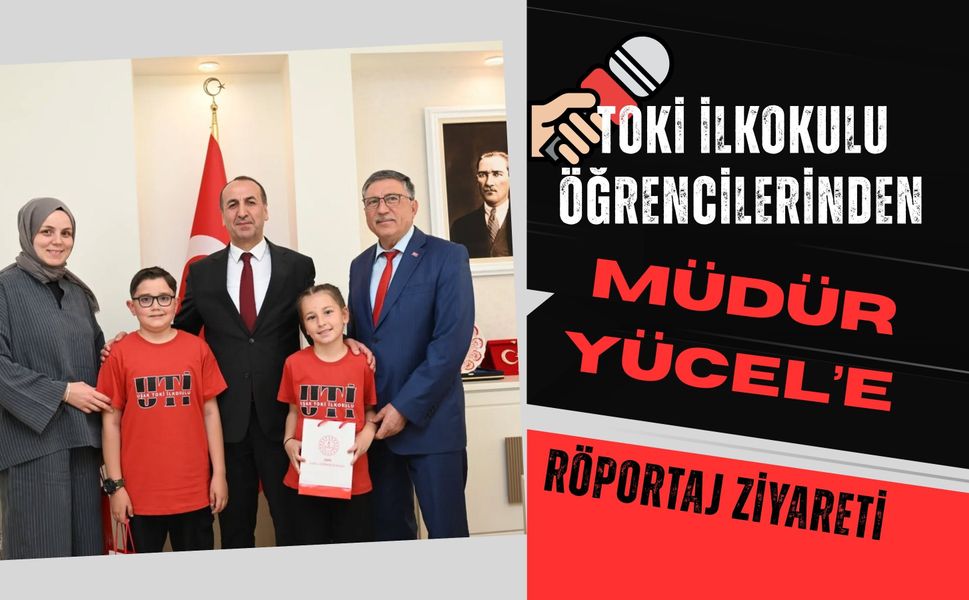 TOKİ İlkokulu Öğrencilerinden Müdür Yücel’e Röportaj Ziyareti