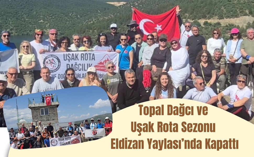 Topal Dağcı ve Uşak Rota Sezonu Eldizan Yaylası’nda Kapattı