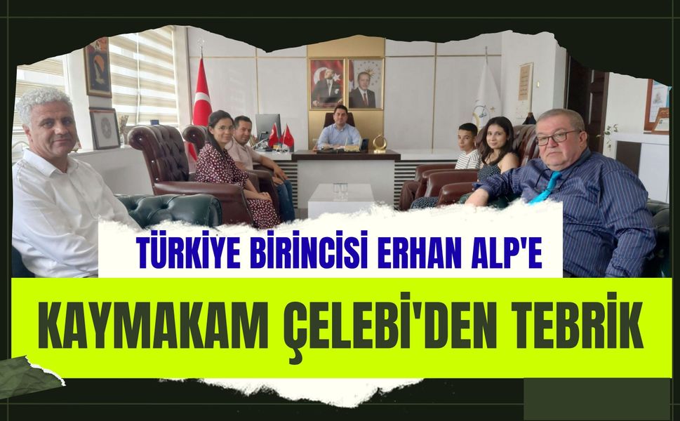 Türkiye Birincisi Erhan Alp'e Kaymakam Çelebi'den Tebrik