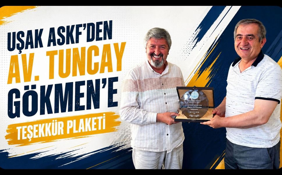 Uşak ASKF’den Av. Tuncay Gökmen’e Teşekkür Plaketi