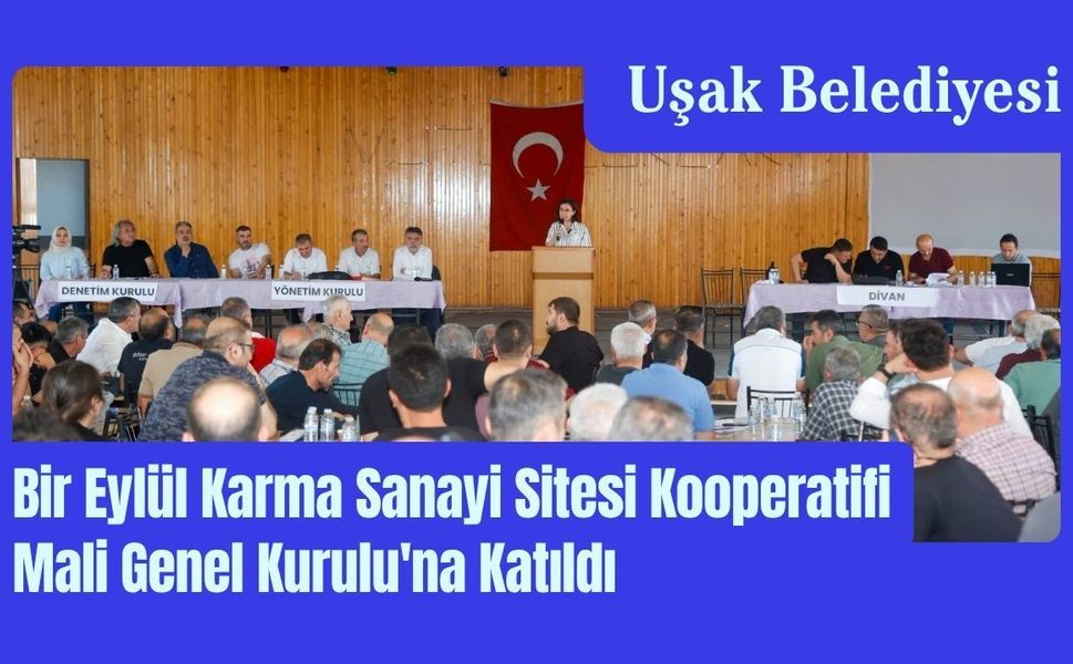 Uşak Belediyesi Bir Eylül Sanayi Genel Kurulu'nda