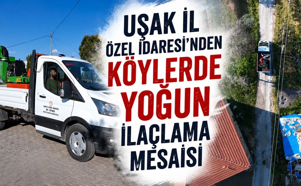 Uşak İl Özel İdaresi'nden Köylerde Yoğun İlaçlama Mesaisi