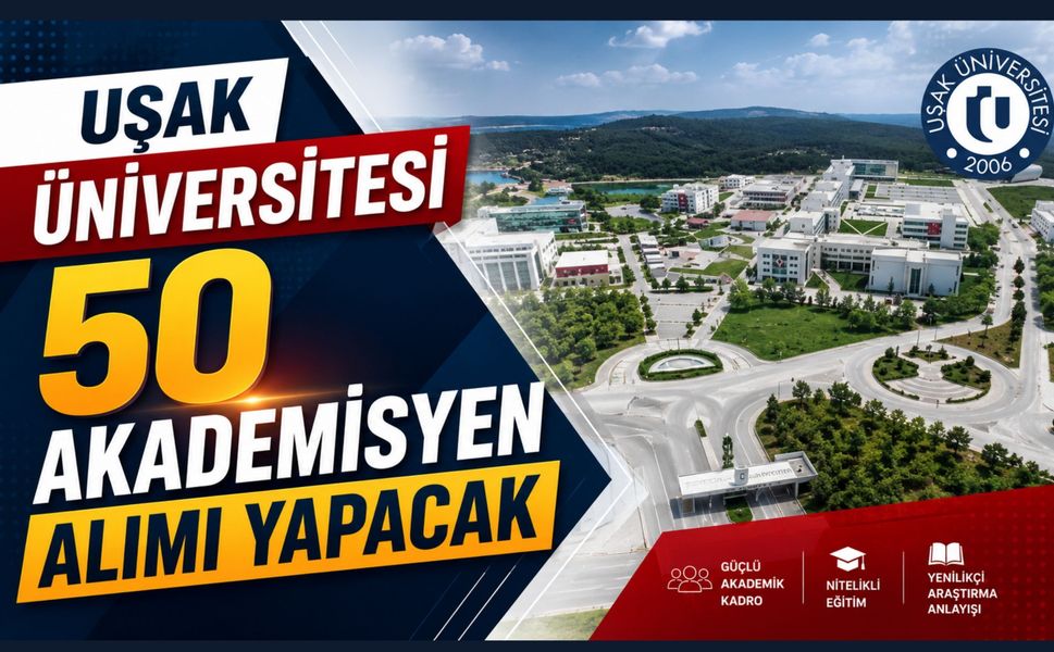 Uşak Üniversitesi 50 Akademisyen Alımı Yapacak